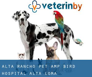 Alta Rancho Pet & Bird Hospital (Alta Loma)
