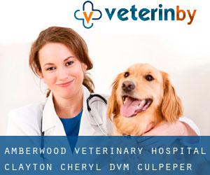Amberwood Veterinary Hospital: Clayton Cheryl DVM (Culpeper)