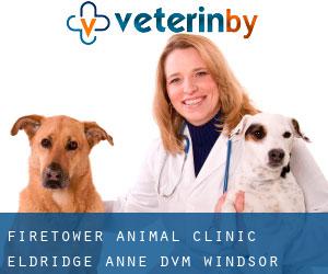 Firetower Animal Clinic: Eldridge Anne DVM (Windsor)