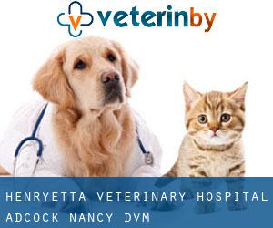 Henryetta Veterinary Hospital: Adcock Nancy DVM